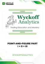 Point-And-Figure Part I + II + III – Wyckoff Analytics