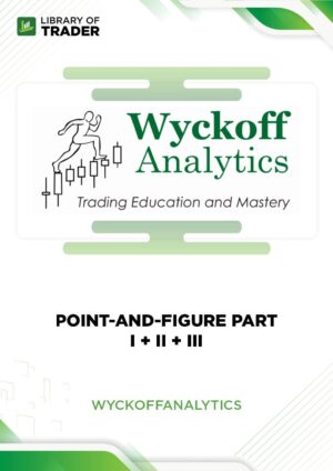 Point-And-Figure Part I + II + III – Wyckoff Analytics
