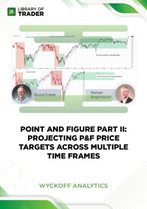 Point and Figure Part II: Projecting P&F Price Targets Across Multiple Time Frames
