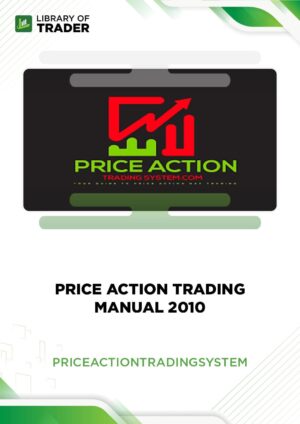 Price Action Trading Manual 2010 – Price Action Trading System