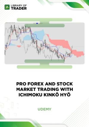 PRO Forex And Stock Market Trading With Ichimoku Kinkō Hyō – Udemy