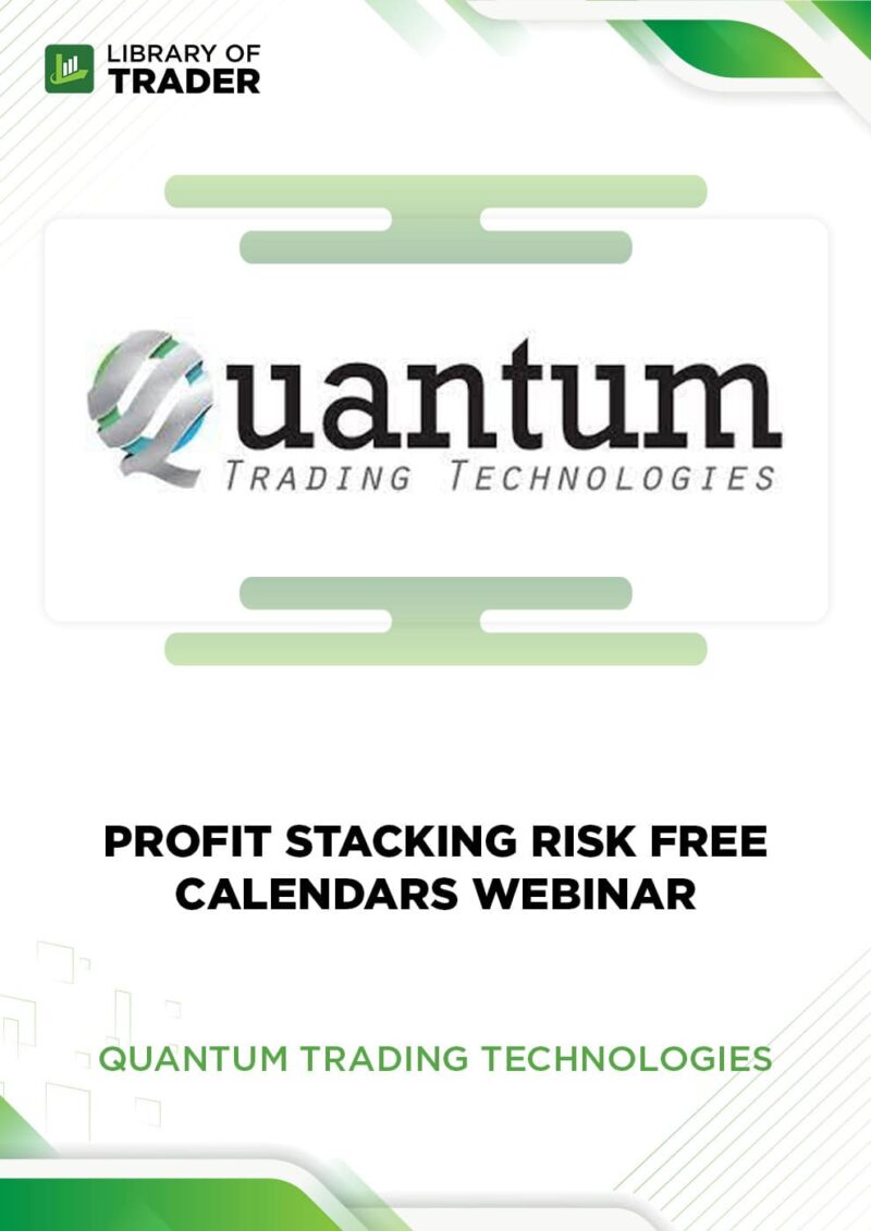 Profit Stacking Risk-Free Calendars Webinar – Quantum Trading Technologies