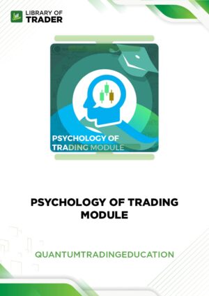Psychology of Trading Module – Quantum Trading Education