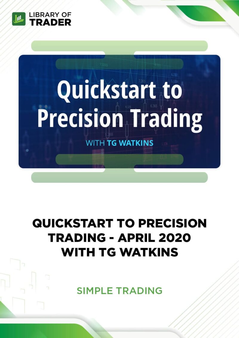 Quickstart To Precision Trading – April 2020 with TG Watkins