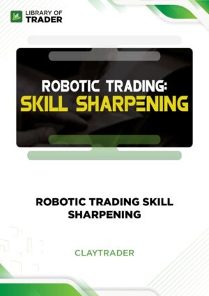 Robotic Trading: Skill Sharpening – ClayTrader