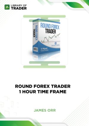 Round Forex Trader – 1 Hour Time frame – James Orr