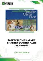 Safety in the Market Smarter Starter Pack 1st Edition – David Bowden