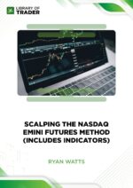 Scalping the Nasdaq Emini Futures Method (Includes Indicators) – Ryan Watts
