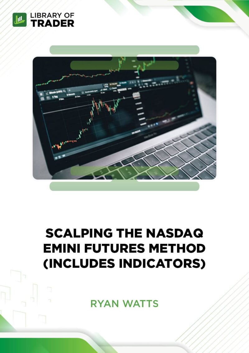 Scalping the Nasdaq Emini Futures Method (Includes Indicators) – Ryan Watts