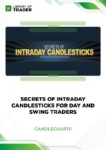 Secrets of Intraday Candlesticks for Day and Swing Traders – Candle Charts