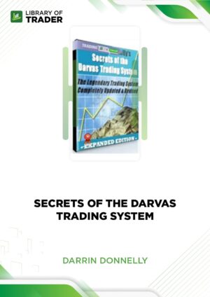 Secrets of the Darvas Trading System – Darrin Donnelly