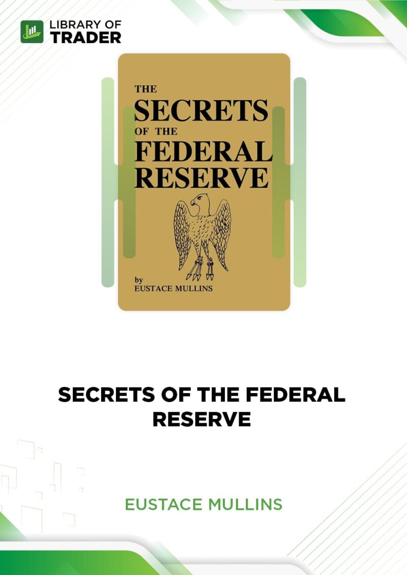 Secrets of the Federal Reserve – Eustace Mullins