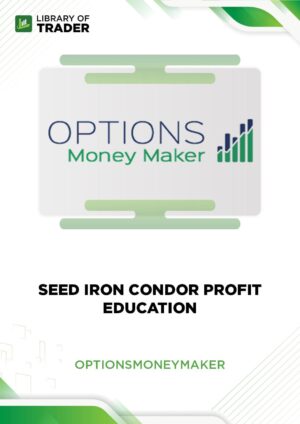 Seed Iron Condor Profit Education – Options Money Maker