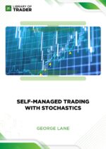 Self-Managed Trading with Stochastics – George Lane