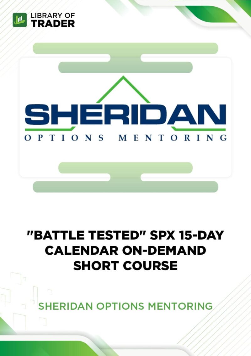 Sheridan Options Mentoring – “Battle Tested” SPX 15-Day Calendar On-Demand Short Course