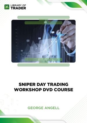 Sniper Day Trading Workshop DVD course – George Angell