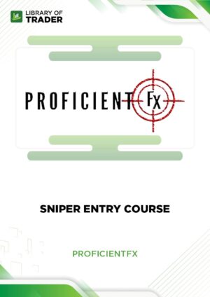 Sniper Entry Course – Proficient Fx