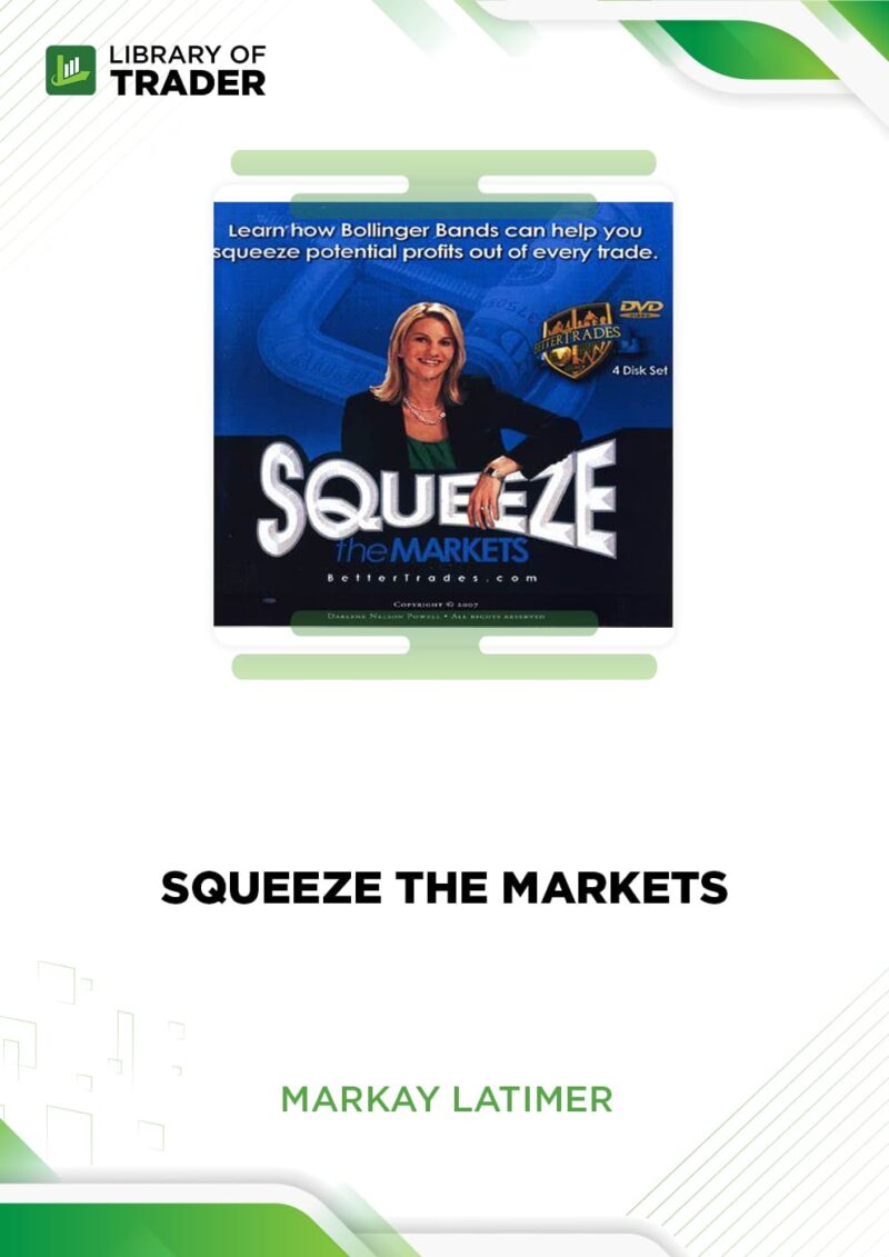 Squeeze the Markets – Markay Latimer