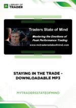 Staying in the Trade – My Traders State of Mind