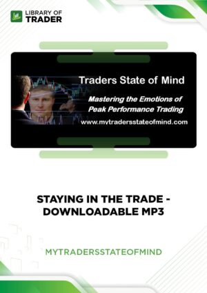 Staying in the Trade – My Traders State of Mind