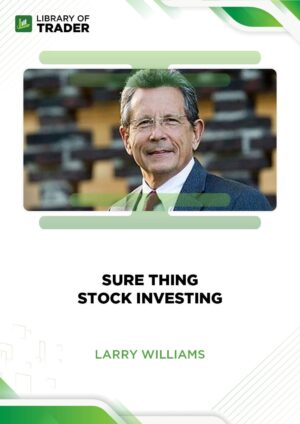 Larry Williams – Sure Thing Stock Investing