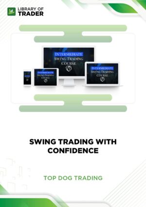 Swing Trading With Confidence – Top Dog Trading