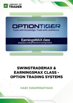 SwingTradeMAX & EarningsMAX Class: Option Trading Systems – Hari Swaminathan