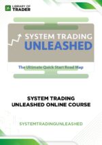 System Trading Unleashed Online Course – System Trading Unleashed