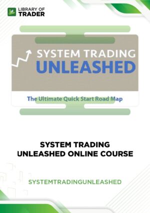 System Trading Unleashed Online Course – System Trading Unleashed