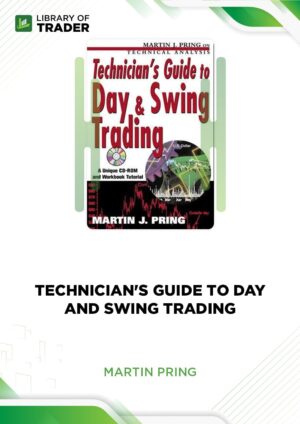 Technician’s Guide to Day and Swing Trading – Martin J. Pring