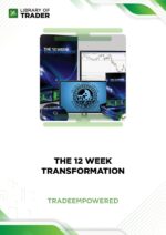 The 12 Week Transformation – Trade Empowered