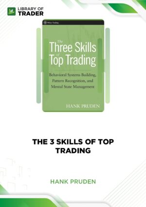 The 3 Skills of Top Trading – Hank Pruden