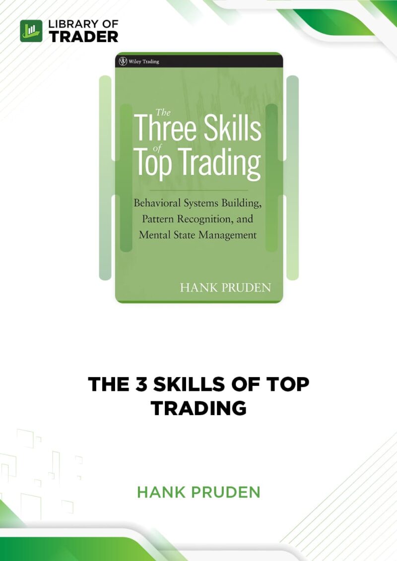 The 3 Skills of Top Trading – Hank Pruden