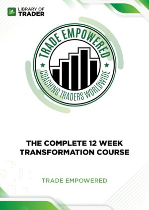 The Complete 12-Week Transformation Course – Trade Empowered