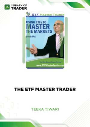 The ETF Master Trader – Teeka Tiwari