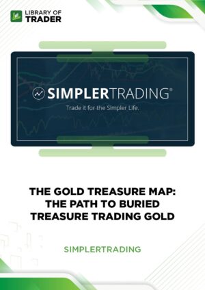The Gold Treasure Map: The Path to Buried Treasure Trading Gold – Simpler Trading