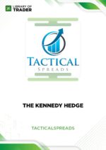 The Kennedy Hedge – Tactical Spreads