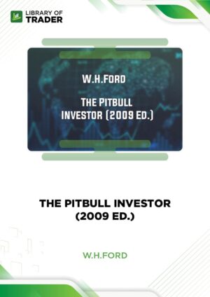The Pitbull Investor (2009 Ed.) – W.H.Ford