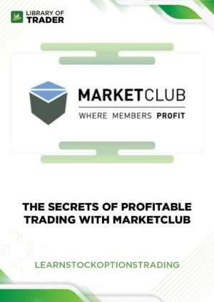 The Secrets of Profitable Trading with MarketClub – Learn Stock Options Trading