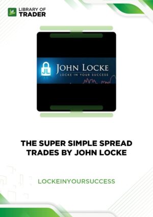 The Super Simple Spread Trades by John Locke – Locke in Your Success