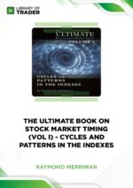The Ultimate Book on Stock Market Timing: Cycles and Patterns in the Indexes – Raymond A. Merriman
