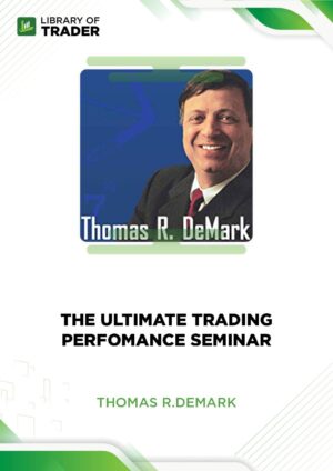 The Ultimate Trading Performance Seminar – Thomas R. DeMark