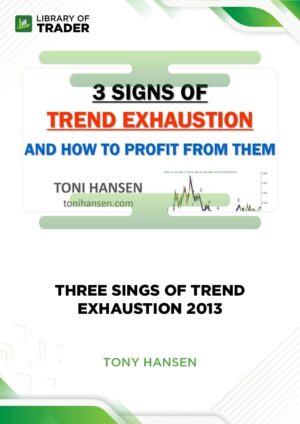 Three Signs of Trend Exhaustion 2013 – Tony Hansen