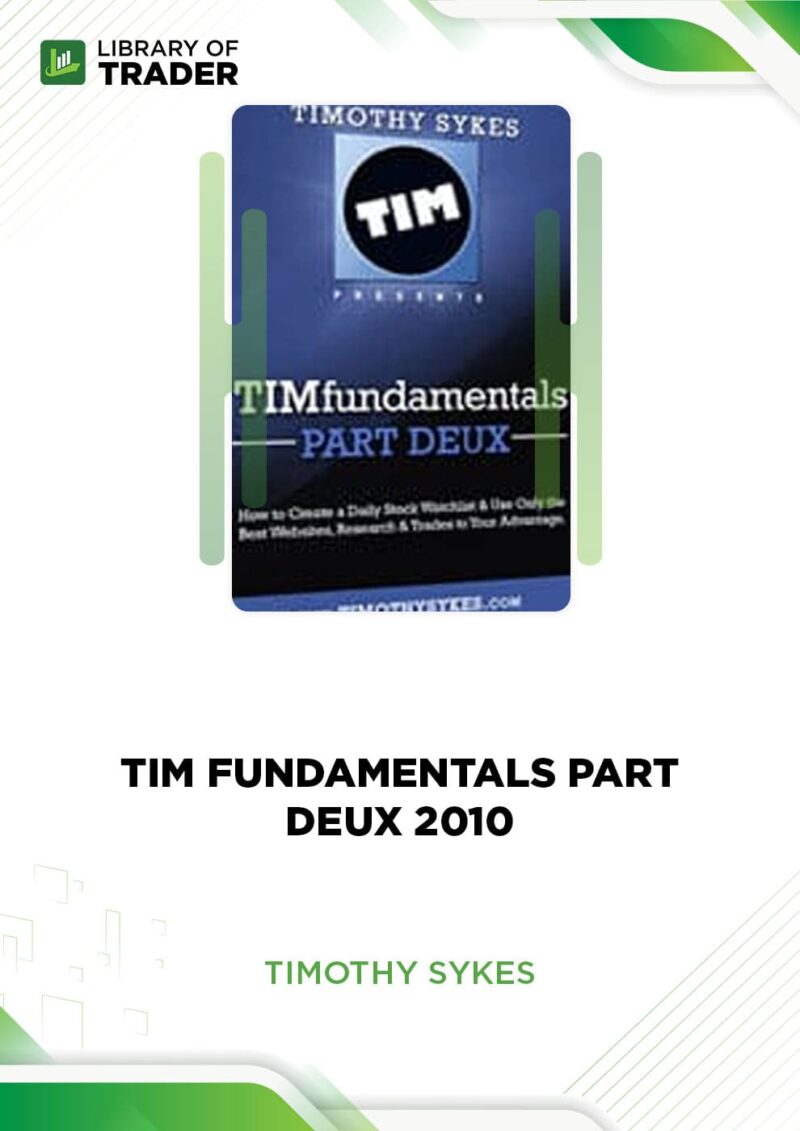 Tim Fundamentals Part Deux 2010 – Timothy Sykes