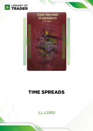 Time Spreads – J.L.Lord