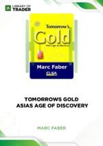 Tomorrow’s Gold. Asia’s Age of Discovery – Marc Faber