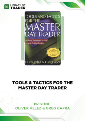 Tools and Tactics for the Master Day Trader – Oliver Velez & Greg Capra