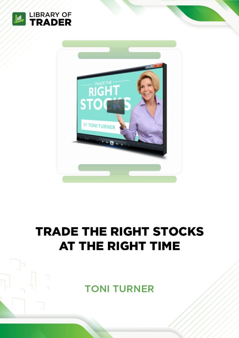 Trade the Right Stocks at the Right Time – Toni Turner
