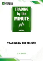 Trading by the Minute – Joe Ross