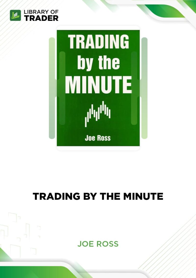 Trading by the Minute – Joe Ross